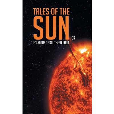Tales of the Sun or Folklore of Southern India