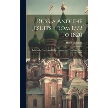 Russia And The Jesuits, From 1772 To 1820