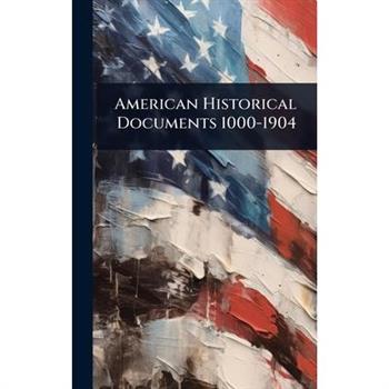 American Historical Documents 1000-1904