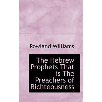 The Hebrew Prophets That Is the Preachers of Richteousness