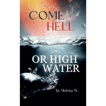 Come Hell or High Water