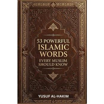53 Powerful Islamic Words Every Muslim Should Know