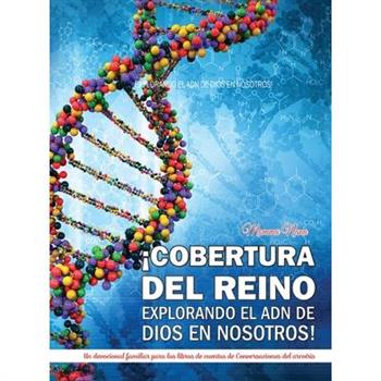 癒Cobertura del Reino Explorando El Adn de Dios En Nosotros!