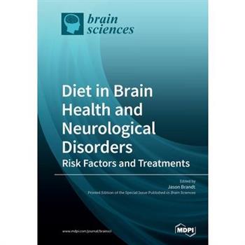 Diet in Brain Health and Neurological Disorders