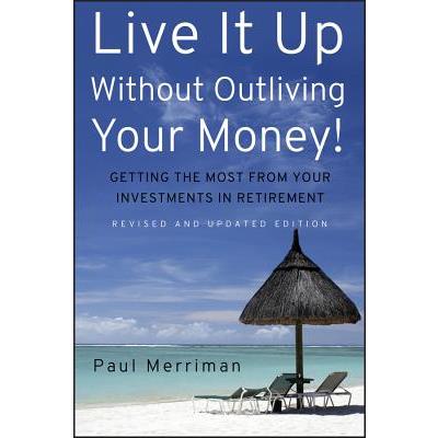 Live it Up without Outliving Your Money!