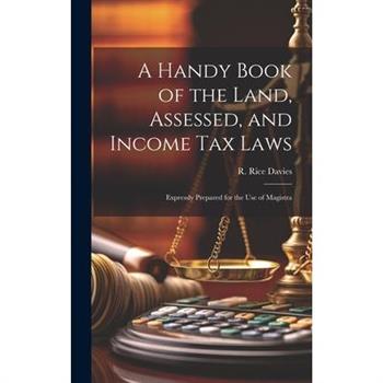 A Handy Book of the Land, Assessed, and Income tax Laws