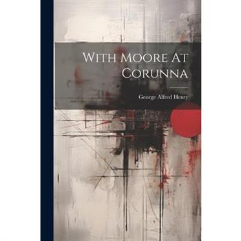 With Moore At Corunna