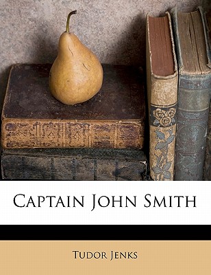 Captain John Smith Captain John Smith