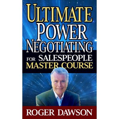 Ultimate Power Negotiating for Salespeople Master Course