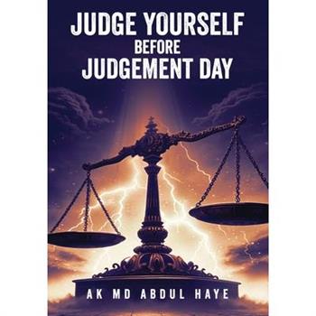 Judge Yourself Before Judgement Day