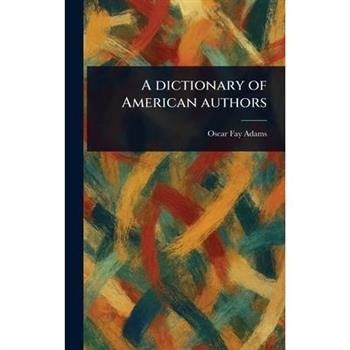 A Dictionary of American Authors