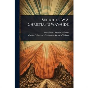 Sketches By A Christian’s Way-side