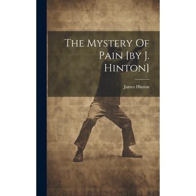 The Mystery Of Pain [by J. Hinton]