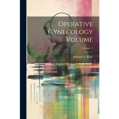 Operative Gynecology Volume; Volume 1