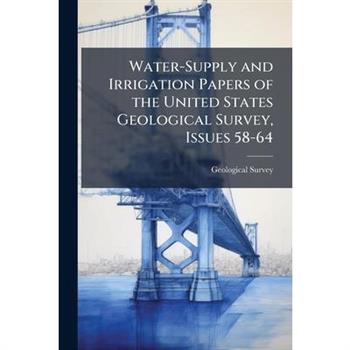 Water-Supply and Irrigation Papers of the United States Geological Survey, Issues 58-64