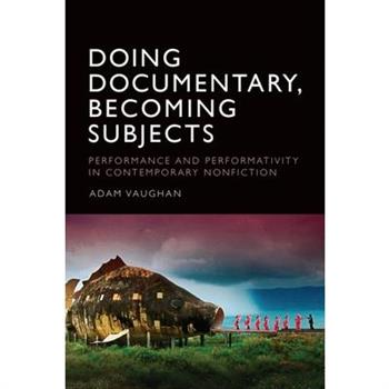 Doing Documentary, Becoming Subjects