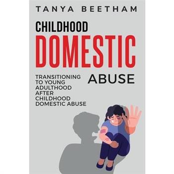 Transitioning to Young Adulthood After Childhood Domestic Abuse