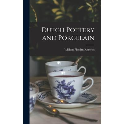 Dutch Pottery and Porcelain