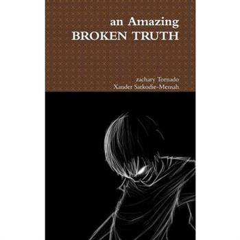 An Amazing BROKEN TRUTH