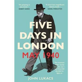 Five Days in London, May 1940