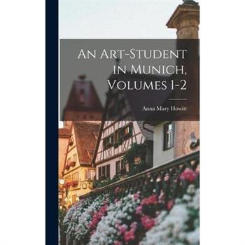 An Art-Student in Munich, Volumes 1-2