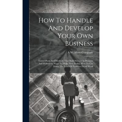 How To Handle And Develop Your Own Business