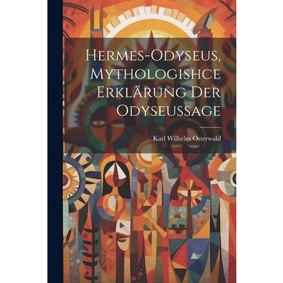 Hermes-Odyseus, Mythologishce Erkl瓣rung der Odyseussage