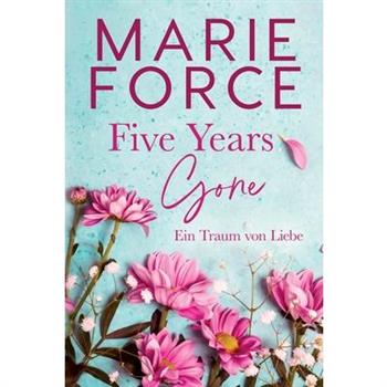 Five Years Gone-Ein Traum von Liebe