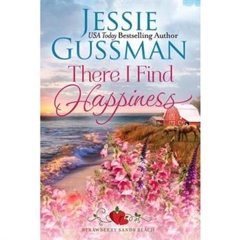 There I Find Happiness (Strawberry Sands Beach Romance Book 10) (Strawberry Sands Beach Sweet Romance)