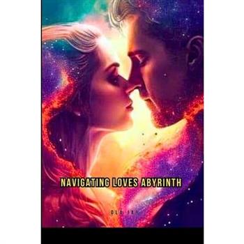 Navigating Loves Labyrinth