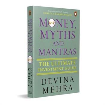 Money, Myths and Mantras Money, Myths and Mantras
