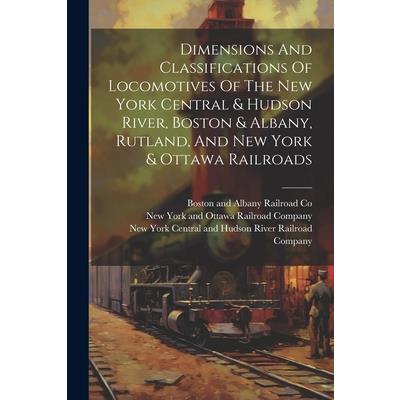 Dimensions And Classifications Of Locomotives Of The New York Central & Hudson River, Boston & Albany, Rutland, And New York & Ottawa Railroads