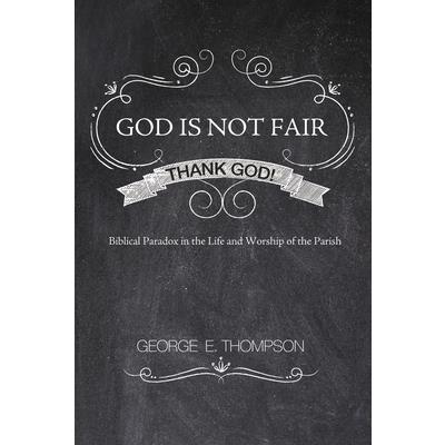 God Is Not Fair, Thank God!