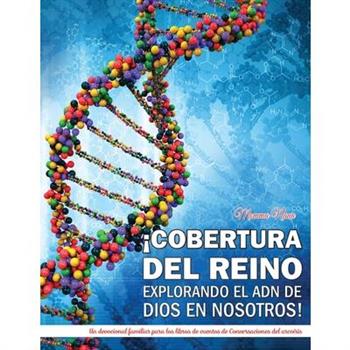 癒Cobertura del Reino Explorando El Adn de Dios En Nosotros!