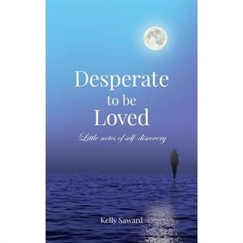 Desperate to be Loved