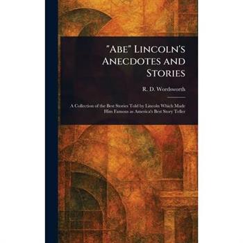 "Abe" Lincoln's Anecdotes and Stories