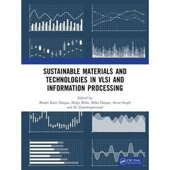 Sustainable Materials and Technologies in VLSI and Information Processing