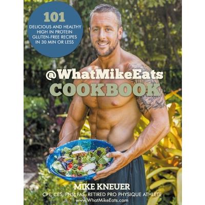 @WhatMikeEats Cookbook - Full Color