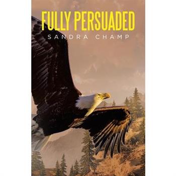Fully Persuaded