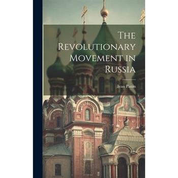 The Revolutionary Movement in Russia