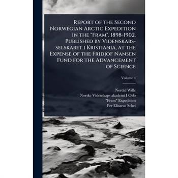Report of the Second Norwegian Arctic Expedition in the ”Fram”, 1898-1902. Published by Videnskabs-selskabet i Kristiania, at the Expense of the Fridjof Nansen Fund for the Advancement of Science