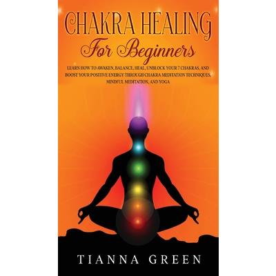 Chakra Healing For Begginers