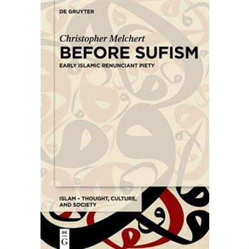 Before SufismEarly Islamic Renunciant Piety
