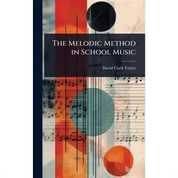 The Melodic Method in School Music