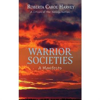 Warrior Societies, A Manifesto