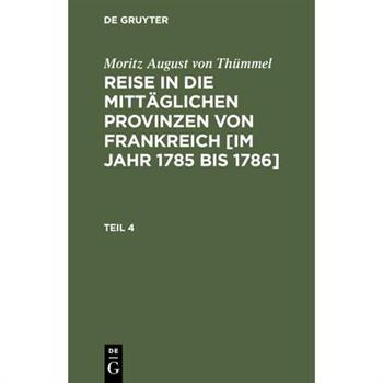 Reise in die mitt瓣glichen Provinzen von Frankreich [im Jahr 1785 bis 1786]