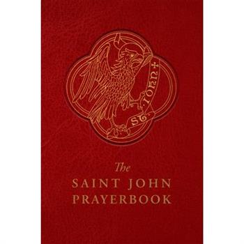 The Saint John Prayerbook: Biblical Meditations and Prayers Inspired by the Beloved Disciple