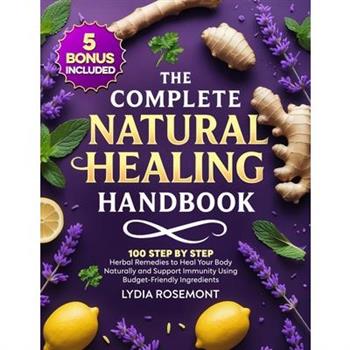 The Complete Natural Healing Handbook