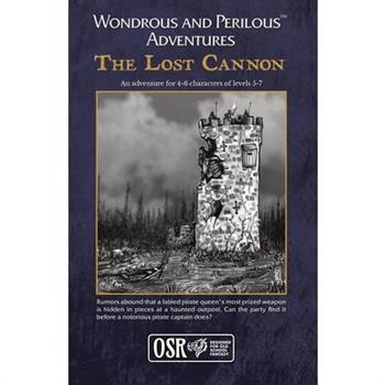 Wondrous and Perilous(TM) Adventures The Lost Cannon, for Old School Fantasy