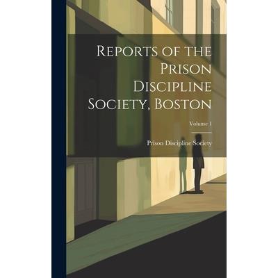 Reports of the Prison Discipline Society, Boston; Volume 1